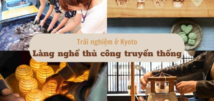 Trải nghiệm 6 làng nghề thủ công truyền thống ở Kyoto với chi phí dưới 5.000 yên