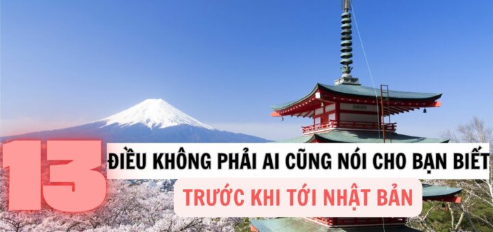 13 điều không phải ai cũng nói cho bạn biết trước khi tới Nhật