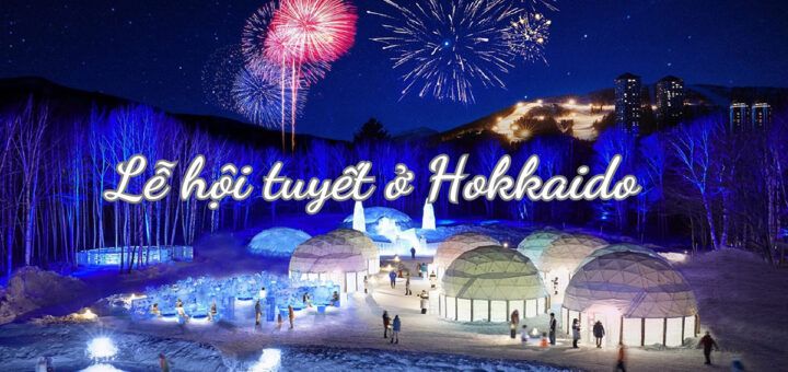 5 lễ hội tuyết ở Hokkaido đáng mong chờ nhất năm 2024