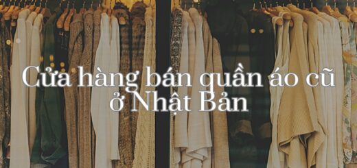 12 cửa hàng bán quần áo cũ tại Nhật Bản