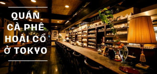 13 quán cà phê hoài cổ ở Tokyo, giúp chữa lành tâm hồn